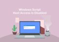 Windows Script Host Access is disabled on